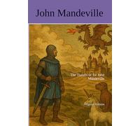 The Travels of Sir John Mandeville: Original Version