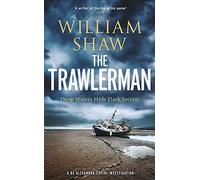 The Trawlerman: a Dungeness mystery starring DS Alexandra Cupidi: the stunning fourth book in the DS Alexandra Cupidi investigations