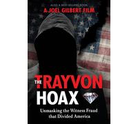The Trayvon Hoax: Unmasking The Witness Fraud That Divided America (DVD)