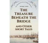 The Treasure Beneath the Bridge: And Other Short Tales