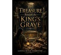 The Treasure Beneath the King's Grave
