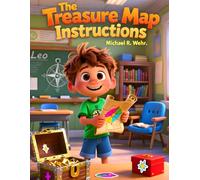 The Treasure Map Instructions: A Social Emotional Learning Story Helping Kids Follow Multi-Step Directions and Build Executive Function Skills