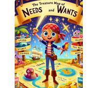 The Treasure Map of Needs and Wants: Part of the "Smart Savers" Series