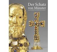 The Treasure of Munster: Precious Reliquaries and Works of Art of the Domkammer