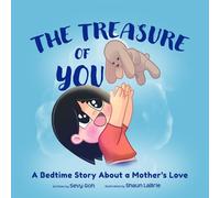 The Treasure of You: A Bedtime Story About a Mother’s Love
