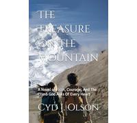 The Treasure On The Mountain: A Novel of Faith, Courage, And The Climb God Asks Of Every Heart
