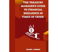 The Treasury Manager's Guide to Financial Resilience in Times of Crisis