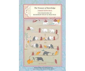 [The Treasury of Knowledge, Book Seven and Book Eight, Parts One and Two: Fundamentals of Buddhist Study and Practice] [By: Jamgon Kongtrul Lodro Taye] [November, 2012]