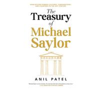 The Treasury of Michael Saylor: How Bitcoin Powers Cultures, Corporations, and Countries in the 21st Century