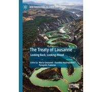 The Treaty of Lausanne: Looking Back, Looking Ahead