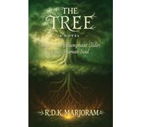 The Tree - A Novel: Tragic and Triumphant Tales of the Human Soul