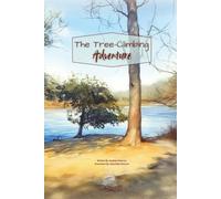 The Tree-Climbing Adventure: An Inspiring Story About Courage and Confidence: A Cozy, Heartwarming Adventure Book I Wrote About You