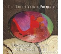 The Tree Cookie Project: Discovering Beauty in Broken Places
