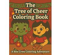 The Tree of Cheer Coloring Book: A Cozy Christmas Coloring Book with the Boo Crew - Cute Kawaii Holiday Pages, Ornaments, Hot Cocoa, Friendship & Belonging