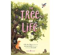The Tree of Life: Meet the Animals That Make Trees Their Home: a Lift-the-flap Book