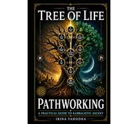 The Tree of Life Pathworking: A Practical Guide to Kabbalistic Ascent