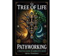 The Tree of Life Pathworking: A Practical Guide to Kabbalistic Ascent