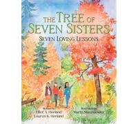 The Tree of Seven Sisters: Seven Loving Lessons