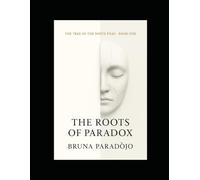 The Tree of the White Files I - THE ROOTS OF PARADOX