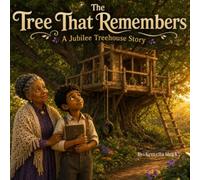 The Tree That Remembers: A Jubilee Treehouse Story