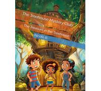 The Treehouse Mystery Club: The Treasure in the Treehouse