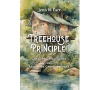 The Treehouse Principle: Cracking Crisis Codes and Activating Creative Modes