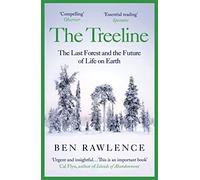 The Treeline: The Last Forest and the Future of Life on Earth
