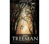 THE TREEMAN: TRIUMPH OVER CHILDHOOD SEX ABUSE