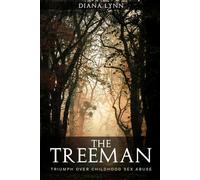 THE TREEMAN: TRIUMPH OVER CHILDHOOD SEX ABUSE