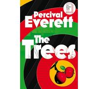 The Trees: by Percival Everett: Shortlisted for the Booker Prize