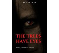 The Trees Have Eyes