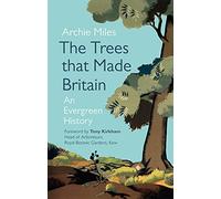 The Trees that Made Britain: An Evergreen History