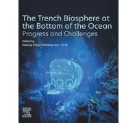 The Trench Biosphere at the Bottom of the Ocean: Progress and Challenges
