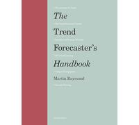 The Trend Forecaster's Handbook: Second Edition