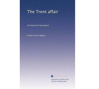 The Trent affair an historical retrospect. 2