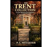 The Trent Collection: A Case Shannon Investigation