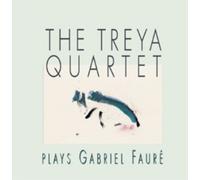The Treya Quartet The Treya Quartet Plays Gabriel Faure (CD) Album