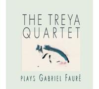 The Treya Quartet The Treya Quartet Plays Gabriel Faure (CD) Album