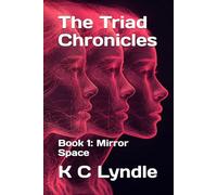 The Triad Chronicles: Book 1: Mirror Space