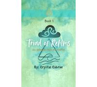 The Triad of Rehlms: A episodic tales of stories