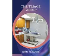 THE TRIAGE MINDSET: Evidence-Based Prioritisation and Ethical Care When Time, Beds, and Staff Are Stretched Across the NHS Paperback
