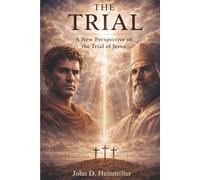 The Trial: A New Perspective on the Trial of Jesus