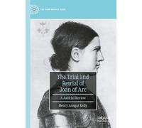 The Trial and Retrial of Joan of Arc: A Judicial Review