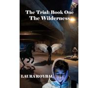 The Trial: Book One The Wilderness