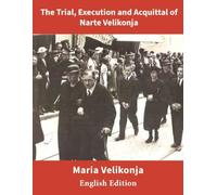 The Trial, Execution and Acquittal of Narte Velikonja, Annotated: English Edition