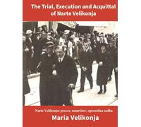 The Trial, Execution and Acquittal of Narte Velikonja Annotated: Narte Velikonja: proces, usmrtitev, oprostilna sodba