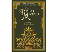 The Trial Match: The Fertilis Defect: 5