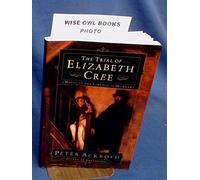 The Trial of Elizabeth Cree: A Novel of the Limehouse Murders
