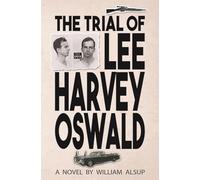 The Trial of Lee Harvey Oswald: A Novel