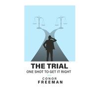 The Trial: One Shot to Get It Right